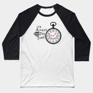 Its Always Tea Time! Baseball T-Shirt